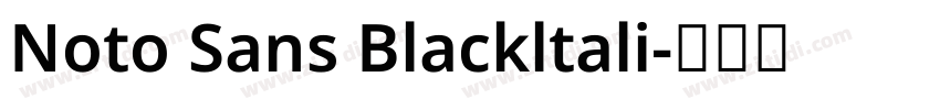 Noto Sans Blackltali字体转换